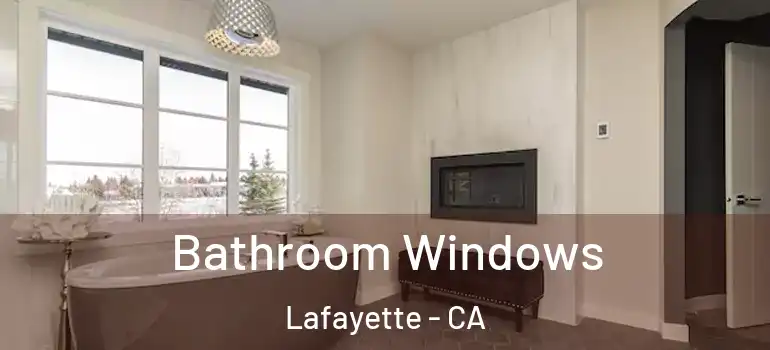  Bathroom Windows Lafayette - CA