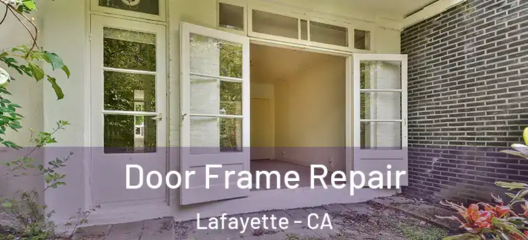  Door Frame Repair Lafayette - CA