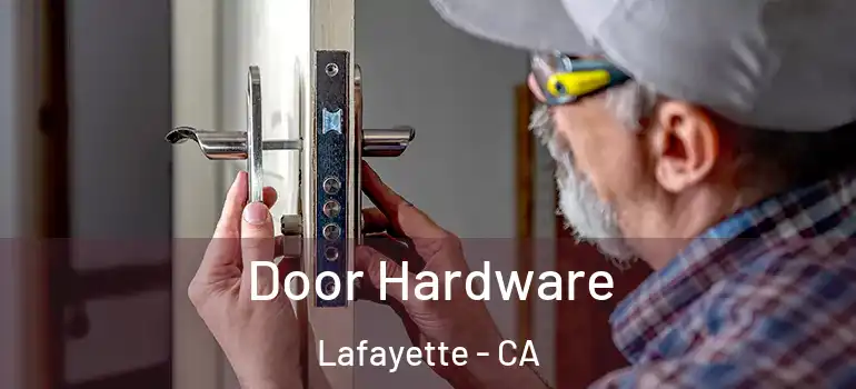  Door Hardware Lafayette - CA