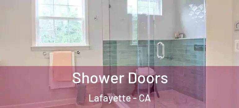  Shower Doors Lafayette - CA