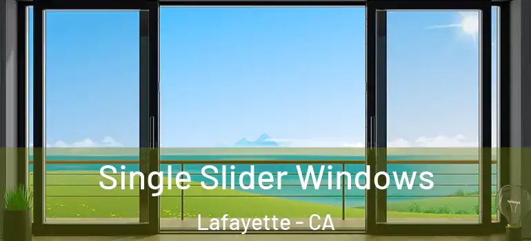  Single Slider Windows Lafayette - CA